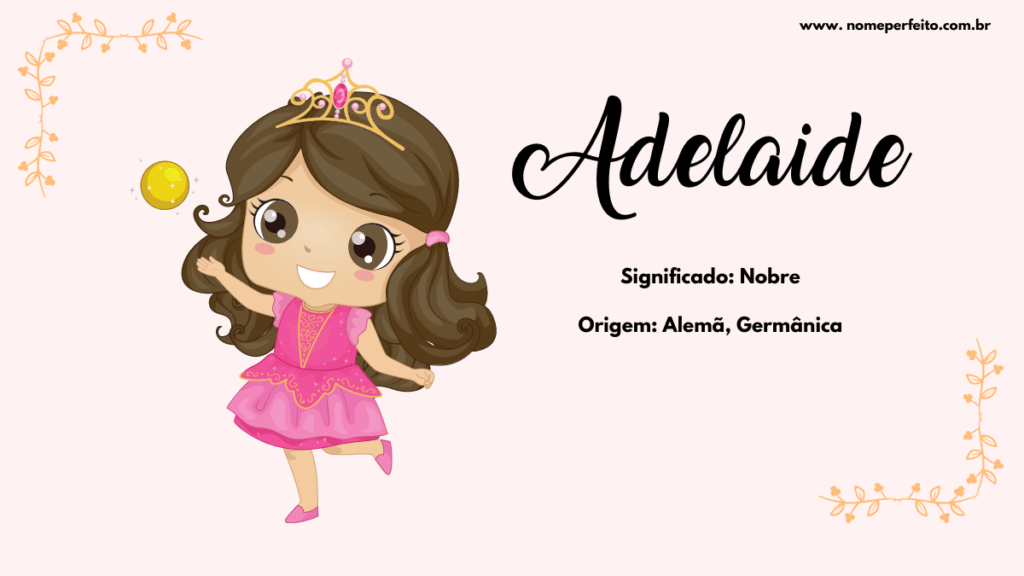 Significado Do Nome Adelaide Nome Perfeito 6009