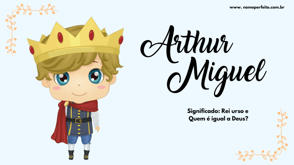 Significado do nome Arthur Miguel