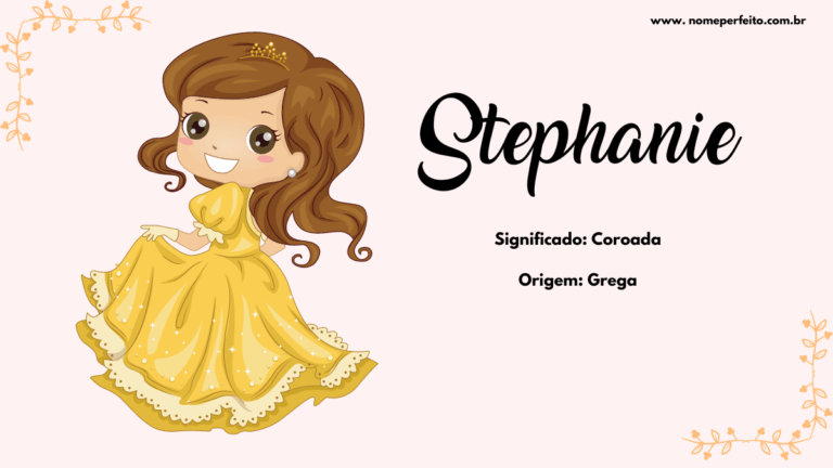 Significado do nome Stephanie - Nome Perfeito