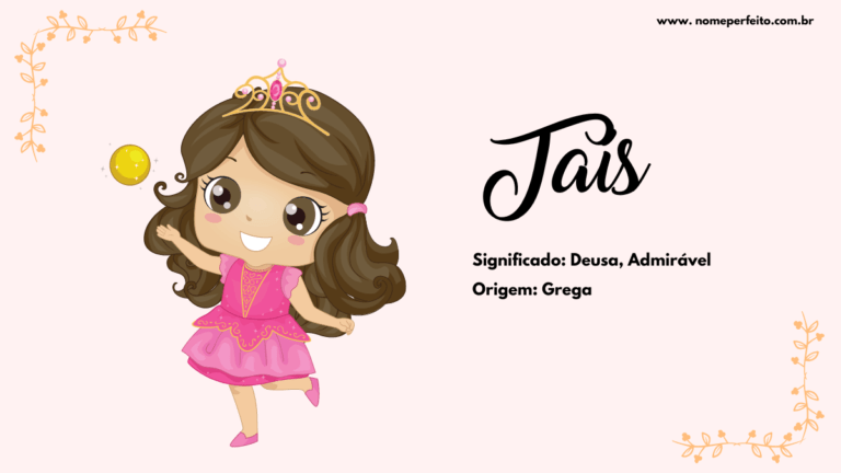 Significado do nome Taís - Nome Perfeito